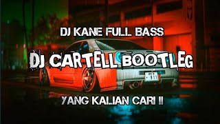 DJ CARTELL BOOTLEG KANEE FULL BAS [upl. by Aidiruy]