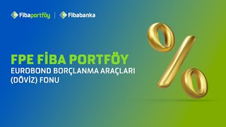 FPE  Fiba Portföy Eurobond Borçlanma Araçları Döviz Fonu [upl. by Lidah]