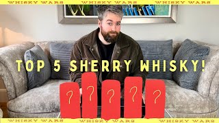 My TOP 5 SHERRY WHISKIES [upl. by Noied]