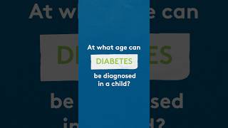 At what age can diabetes be diagnosed in a child [upl. by Werbel]