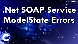 Net SOAP Service  ModelState Errors [upl. by Airlee743]