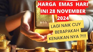 Harga Emas hari ini •28 November 2024  Harga emas perhiasan  antam hari ini • UBS • emas dunia [upl. by Louisa]