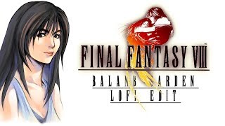 Final Fantasy VIII  Balamb Garden XELAZED Lofi Hip Hop Edit [upl. by Emelia]