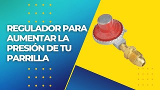 REGULADOR de ALTA PRESION  HAZ QUE tu PARRILLA tenga más PRESION [upl. by Eniamrehs]