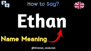 ETHAN  Pronunciation and Name Meaning in English [upl. by Pier126]