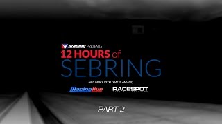 12 Hours of Sebring Part 2 [upl. by Shayne]