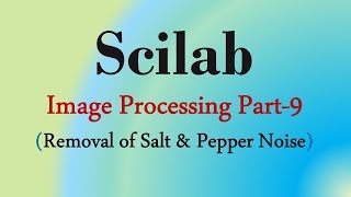 Scilab Tutorial 20 salt amp pepper noise removal [upl. by Htiduy]