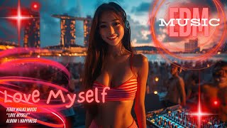 Love Myself  EDM Official Dance Music 2024 [upl. by Rosen]