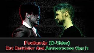 FNF Cover  Foolhardy DSides But Darkiplier And Antisepticeye Sing It [upl. by Aicilic]