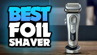 Whats The Best Foil Shaver 2023 The Definitive Guide [upl. by Dutch]