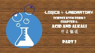 CHAPTER 6  ACID AND ALKALI  SCIENCE KSSM FORM 2 中文解说  PART 2 [upl. by Bobbye579]