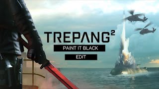 Trepang2 Paint It Black [upl. by Sedicla125]