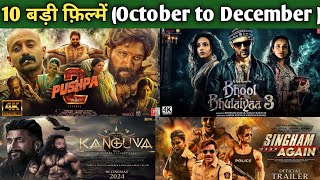 TOP Upcoming BIGGEST Movie Release October To December 2024  Upcoming South amp Bollywood Movies List [upl. by Niwhsa603]