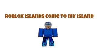 Come To My Island And Watch Us Build Roblox Islands [upl. by Fine]