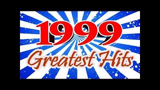 Best 1999 Greatest Hits Playlist  90s Best Of Songs  Greatest Classic Music Hits [upl. by Akira745]