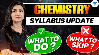 Chemistry Updated Syllabus  What to Skip  Akansha Karnwal [upl. by Durstin825]