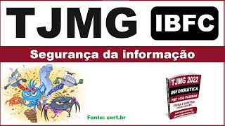 Informática TJMG 2022 IBFC Segurança da Informação malware confidencialidade Fabiano Abreu [upl. by Amjan]