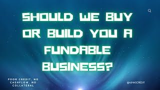 Should we Buy or Build You a Fundable Business [upl. by Neruat]