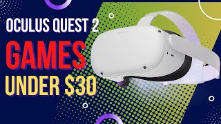 Top Oculus Quest 2 Games Under 30 The Best Games for the Most Popular Virtual Reality Headset [upl. by Anyd]