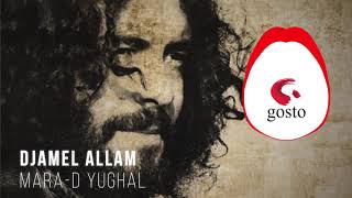 Djamel Allam Mara d Yughal Mara Ad Yughal [upl. by Neelie]