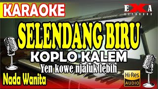 SELENDANG BIRU KARAOKE KOPLO KALEM NADA RENDAH [upl. by Melisandra517]