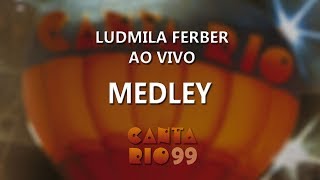 Ludmila Ferber  Medley ao vivo  Canta Rio 99 [upl. by Okimuy]