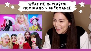 모모랜드MOMOLAND X 크로망스CHROMANCE Wrap Me In Plastic MV REACTION [upl. by Yremogtnom]