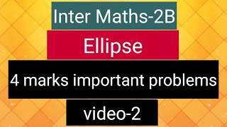 Inter Maths2B  Ellipse  4 marks important problems  video2 [upl. by Sells584]