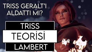 Triss Geraltı Aldattı Mı Triss Lambert Teorisi I The Witcher 3 Teorisi [upl. by Yettie]