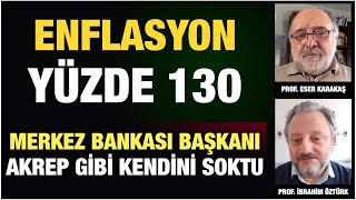 GERÇEK ENFLASYON YÜZDE 130YİNE FAİZ ARTIRACAKLARMB BAŞKANI AKREP GİBİ KENDİSİNİ SOKTU [upl. by Salokin162]