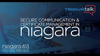 TridiumTalk Secure Communication and Certificate Management in Niagara May 4 2023 [upl. by Donelle]