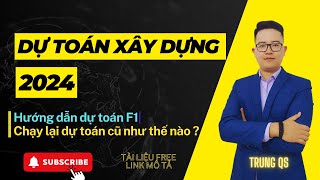 Bài 8 Chạy lại dự toán mẫu như thế nào   Hướng dẫn dự toán F1  Khóa lập dự toán xây dựng 2024 [upl. by Jackie969]