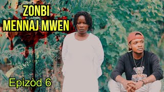 ZONBI MENNAJ MWEN Épisode 6  Kedje chita lap imajinel kòman lap bo a zonbi Vanessa tèt Kedje pete 😰 [upl. by Ethelyn]