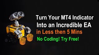 Convert Your MT4 Indicator into an Incredible EA in Just 5 Minutes [upl. by Bidget]