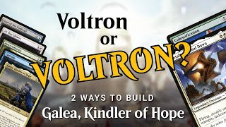 Galea Kindler of Hope Voltron 2 ways  MTG EDH Deck Tech [upl. by King]