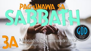 3A PAGUNAWA SA SABBATH Messiahs 2 Commandments [upl. by Elliven]