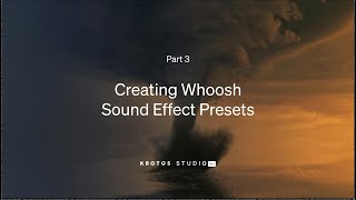 Creating Whoosh Sound Effects in Krotos Studio  Part 3 [upl. by Nimsay239]