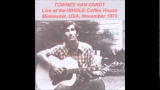 Townes Van Zandt  07  For The Sake Of The Song Whole Coffeehouse November 1973 [upl. by Thordia]