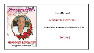 FUNERAL SERVICE OF ANNAKUTTY OUSEPH 94  21102024  TIME  0900 AM [upl. by Eyanaj]