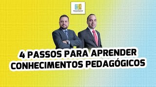 4 passos para estudar conhecimentos pedagógicos [upl. by Seton]