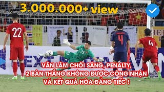 Highlights  Việt Nam  Thái Lan  2 bàn thắng bị từ chối Văn Lâm cản 11m như thần  NEXT SPORTS [upl. by Crane]