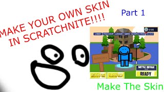 How To Make Your Own ScratchNite Skin Part1 [upl. by Eynttirb]