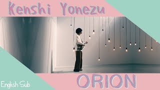 Kenshi Yonezu 米津玄師  Orion JnpRomEngSub [upl. by Amalita525]