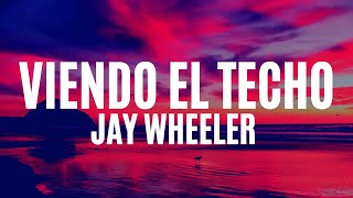 Jay Wheeler  Viendo El Techo LetraLyrics [upl. by Varrian]