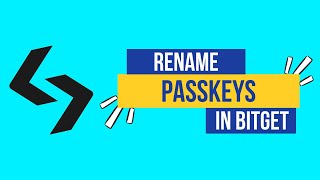 How to Rename Passkeys in Bitget  Customize Your Security 2024 [upl. by Oirrad954]