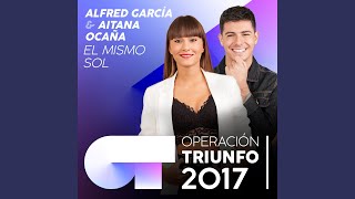 El Mismo Sol Operación Triunfo 2017 [upl. by Yarb]