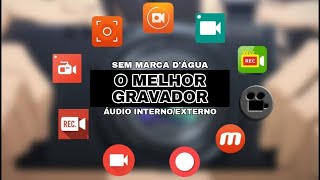 Melhor gravador de tela para celular sem marca Dágua e com o áudio interno e externo 2022 [upl. by Pattie610]