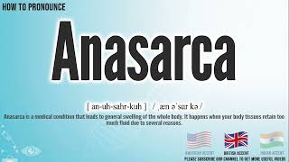 Anasarca Pronunciation  How to Pronounce say Anasarca CORRECTLY  Medical Meaning [upl. by Ransome]