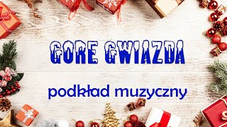 GORE GWIAZDA JEZUSOWI  podkład muzyczny [upl. by Plusch]