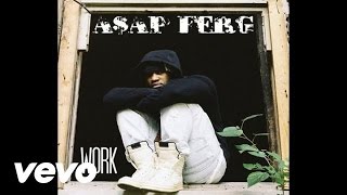 AAP Ferg  Work Audio Explicit [upl. by Ardnatal]